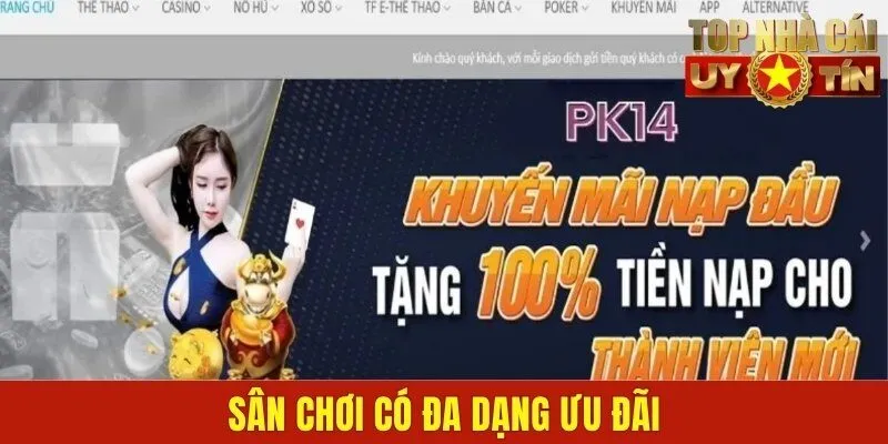 Sân chơi có đa dạng ưu đãi