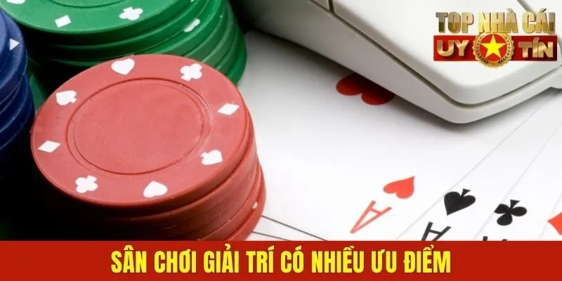 Sân chơi giải trí có nhiều ưu điểm