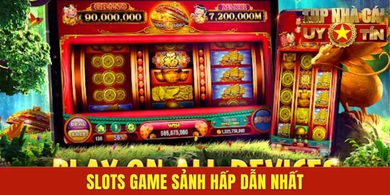 Slots game sảnh hấp dẫn nhất