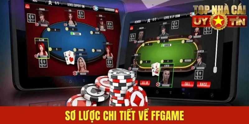 Sơ lược chi tiết về FFGAME