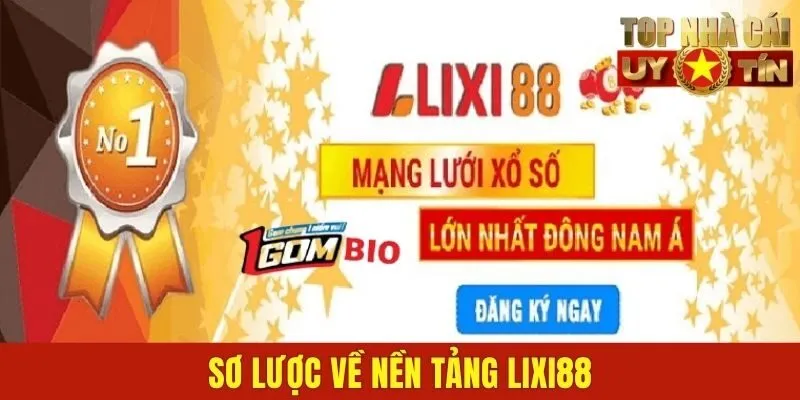 Sơ lược về nền tảng LIXI88
