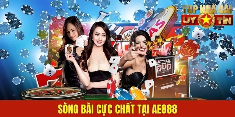 Sòng bài cực chất tại AE888