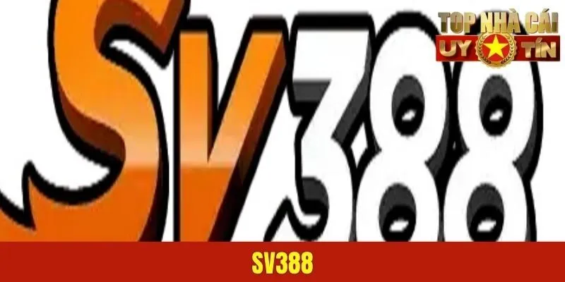 SV388 - Thương Hiệu Giải Trí Hợp Pháp Đảm Bảo Minh Bạch