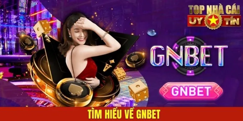 Tìm hiểu về GNBET