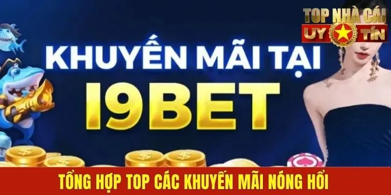 Tổng hợp top các khuyến mãi nóng hổi