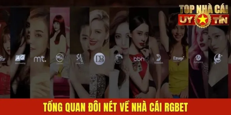 Tổng quan đôi nét về nhà cái Rgbet