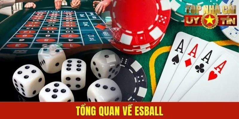 Tổng quan về Esball