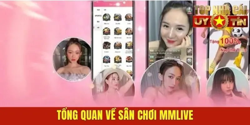 Tổng quan về sân chơi MMlive