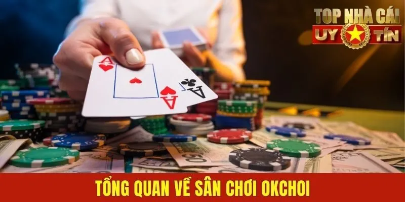 Tổng quan về sân chơi Okchoi