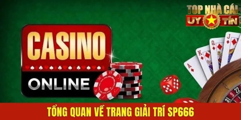 Tổng quan về trang giải trí SP666