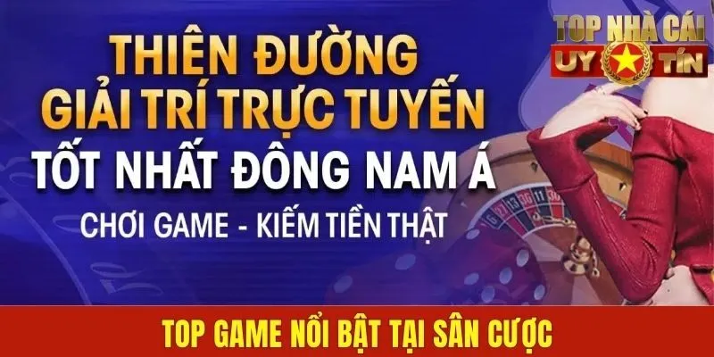 Top game nổi bật tại sân cược