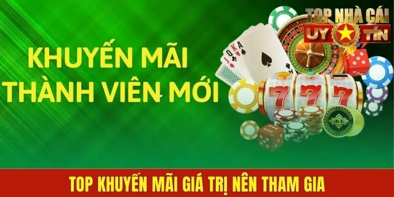 Top khuyến mãi giá trị nên tham gia