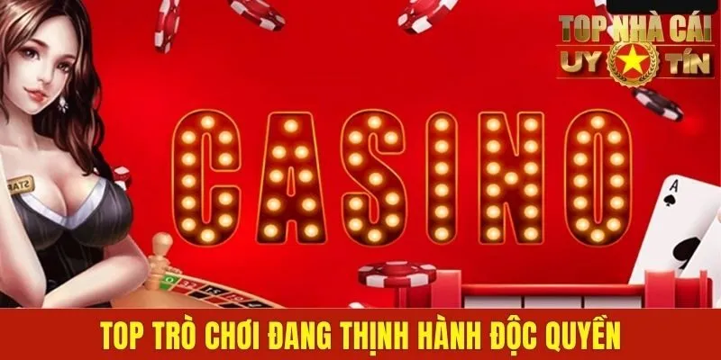 Top trò chơi đang thịnh hành độc quyền