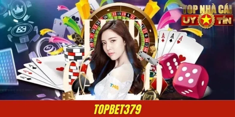 TOPBET379 -  Tụ Điểm Giải Trí Với Hơn +50.000 Đầu Game Hot