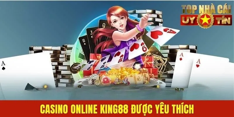 Trải nghiệm casino online nhà King88