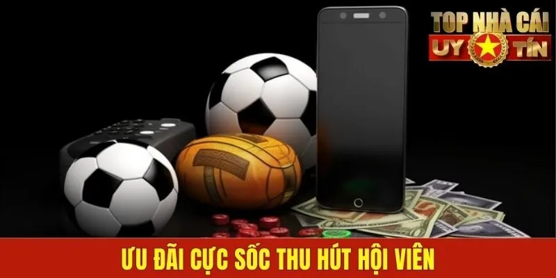 Ưu đãi cực sốc thu hút hội viên