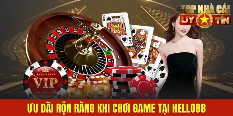 Ưu đãi rộn ràng khi chơi game tại Hello88