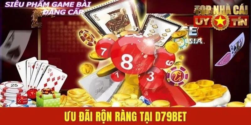 Ưu đãi rộn ràng tại D79BET