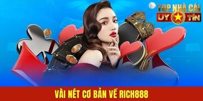 Vài nét cơ bản về Rich888