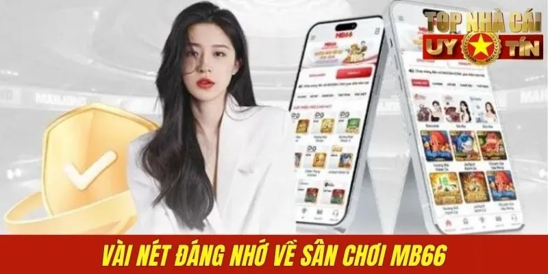 Vài nét đáng nhớ về sân chơi MB66