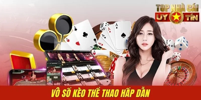 Vô số kèo thể thao hấp dẫn