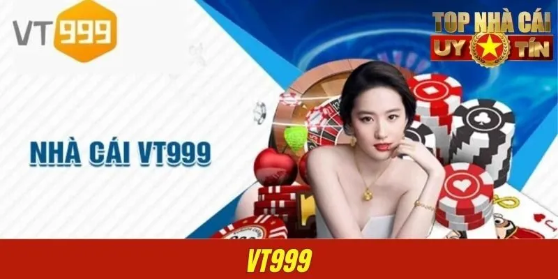 VT999 - Top 1  Sân Chơi Giải Trí Đình Đám Nhất Việt Nam