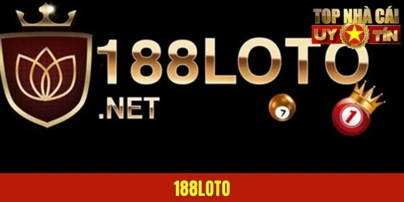 188Loto - Đánh Giá Nhà Cái Uy Tín, Game Đặc Sắc, Khuyến Mãi