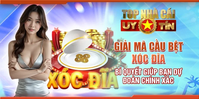 Giải mã cầu bệt xóc đĩa - Bí quyết giúp bạn dự đoán chính xác