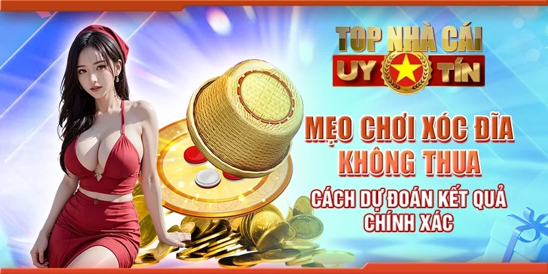 Mẹo chơi xóc đĩa không thua - Cách dự đoán kết quả chính xác