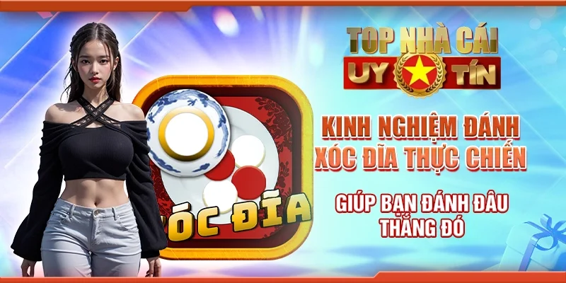 Kinh nghiệm đánh xóc đĩa thực chiến giúp bạn đánh đâu thắng đó