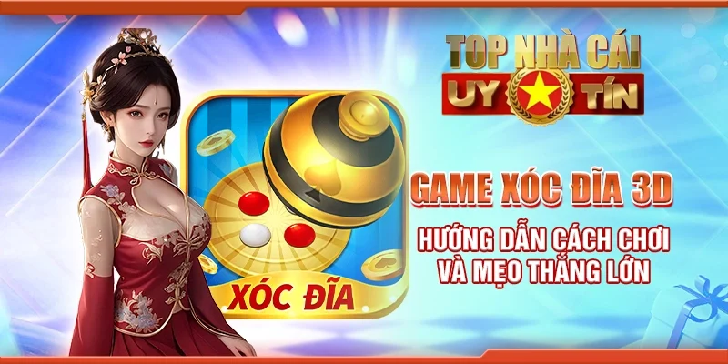Game xóc đĩa 3D - Hướng dẫn cách chơi và mẹo thắng lớn