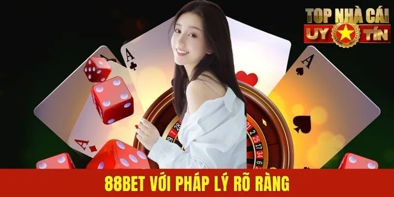 88bet cùng cơ sở pháp lý vững vàng
