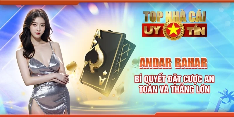 Andar bahar - Bí quyết đặt cược an toàn và thắng lớn