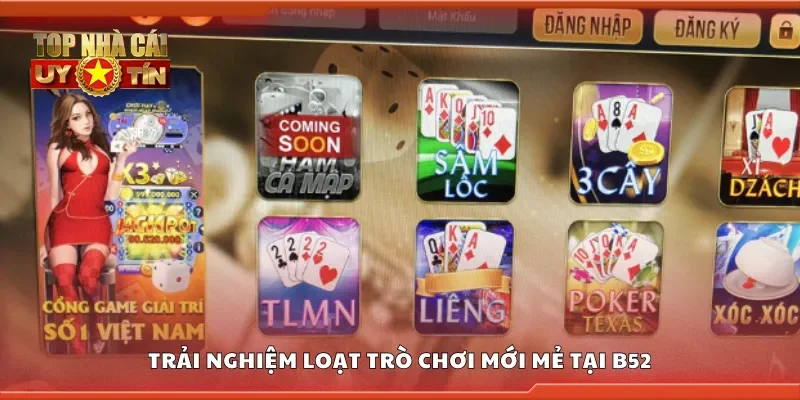 Khám phá loạt trò chơi mới mẻ tại B52