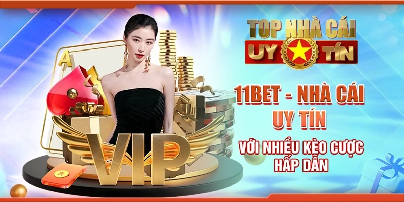 11bet - Nhà cái uy tín với nhiều kèo cược hấp dẫn