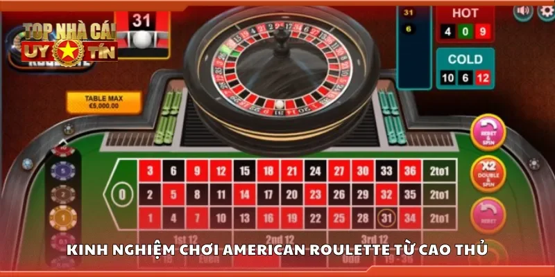 Mẹo chơi American Roulette từ cao thủ