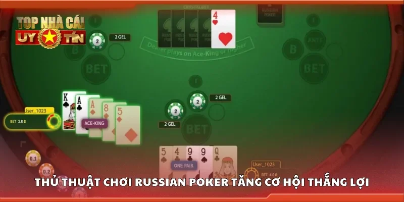 Thủ thuật chơi russian poker giúp nâng cao cơ hội thắng lợi