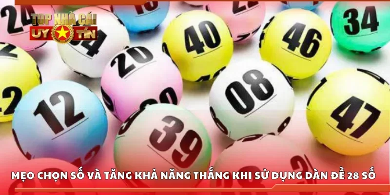 Mẹo chọn số khi sử dụng dàn đề 28 số