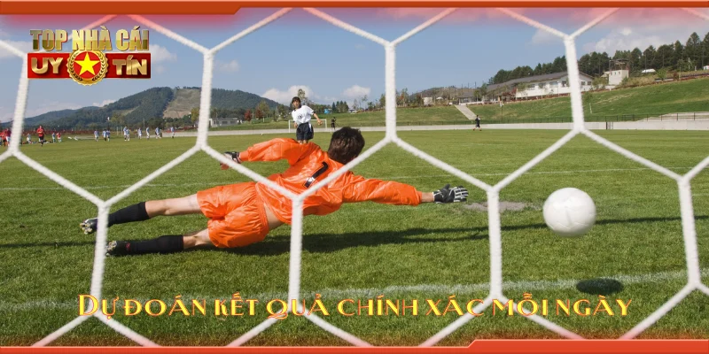 Dự đoán kết quả chính xác mỗi ngày