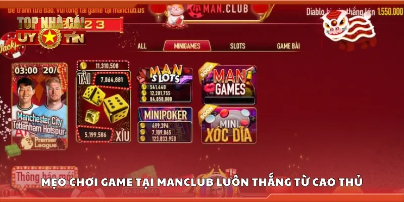 Top mẹo chơi game tại Manclub luôn thắng từ cao thủ
