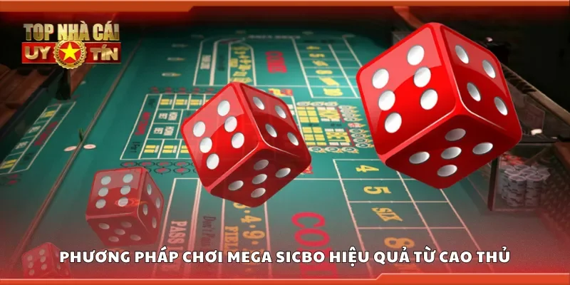 Phương pháp chơi mega sicbo hiệu quả từ cao thủ