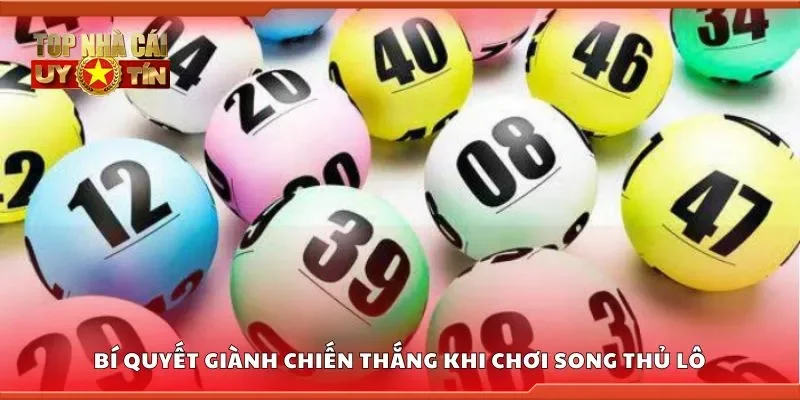 Bí quyết giành chiến thắng khi chơi song thủ lô