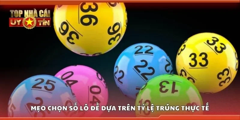 Mẹo chọn số lô đề dựa trên tỷ lệ trúng thực tế