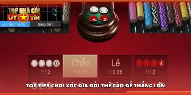 Chia sẻ top tips chơi xóc đĩa đổi thẻ cào để thắng lớn
