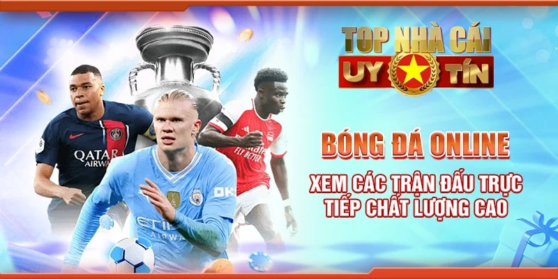 Bóng Đá Online – Xem Các Trận Đấu Trực Tiếp Chất Lượng Cao
