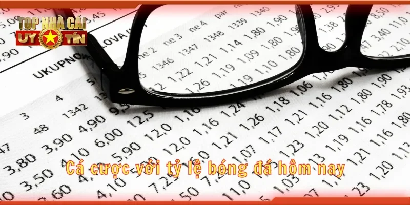 Cá cược với tỷ lệ bóng đá hôm nay