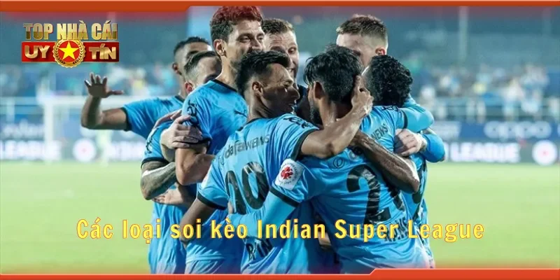 Các loại soi kèo Indian Super League