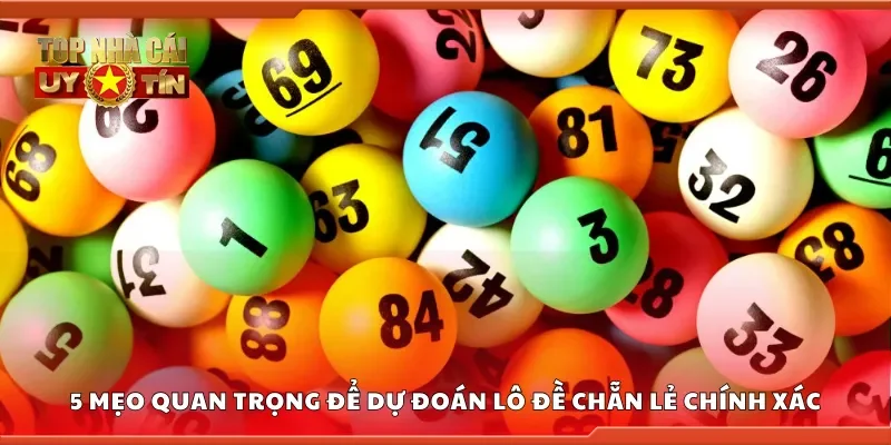 5 mẹo quan trọng để dự đoán lô đề chẵn lẻ chính xác