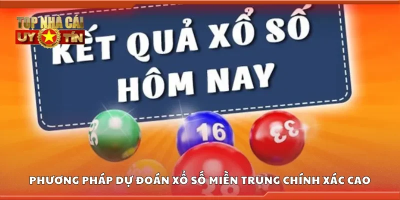 Phương pháp dự đoán xổ số miền Trung chính xác cao