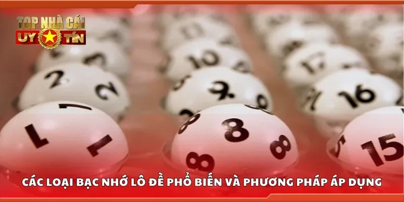 Các loại bạc nhớ lô đề phổ biến và phương pháp áp dụng